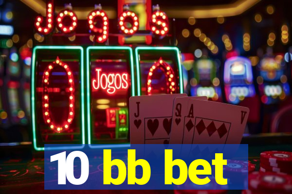 10 bb bet